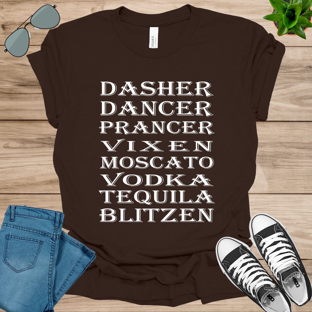 Dasher Dancer Prancer Vixen Moscato Vodka Tequila Blitzen T-Shirt.