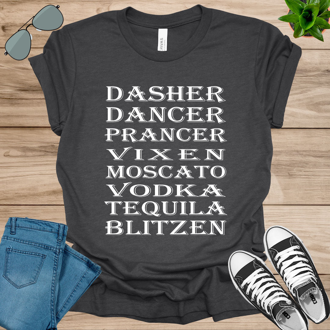 Dasher Dancer Prancer Vixen Moscato Vodka Tequila Blitzen T-Shirt.