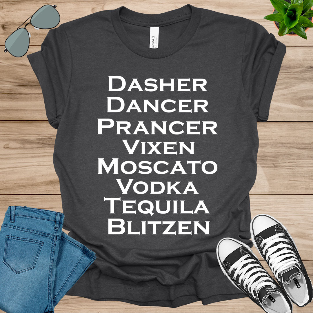 Dasher Dancer Prancer Vixen Moscato Vodka Tequila Blitzen T-Shirt.