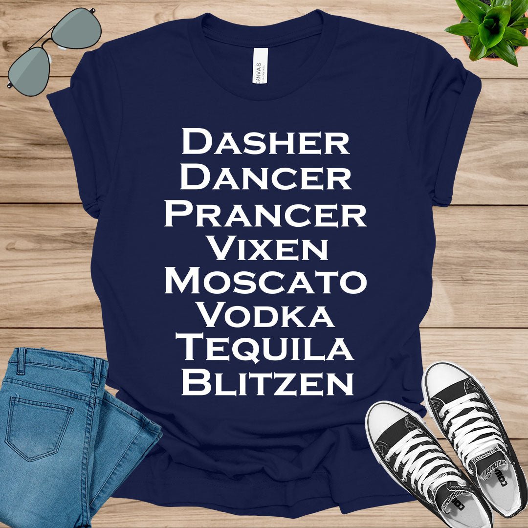 Dasher Dancer Prancer Vixen Moscato Vodka Tequila Blitzen T-Shirt.