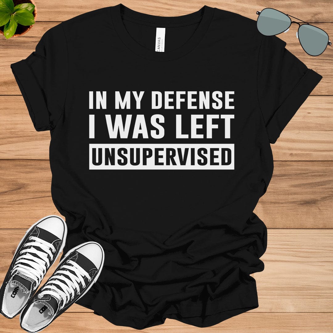 Cool Funny tee In My Defense I Was Left Unsupervised Unisex t-shirt.