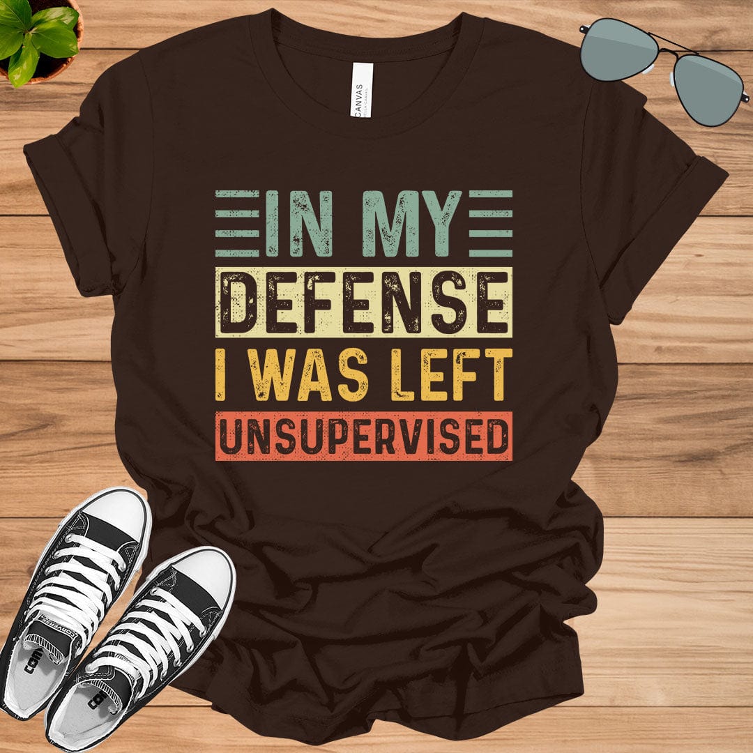 Cool Funny tee In My Defense I Was Left Unsupervised Unisex t-shirt.