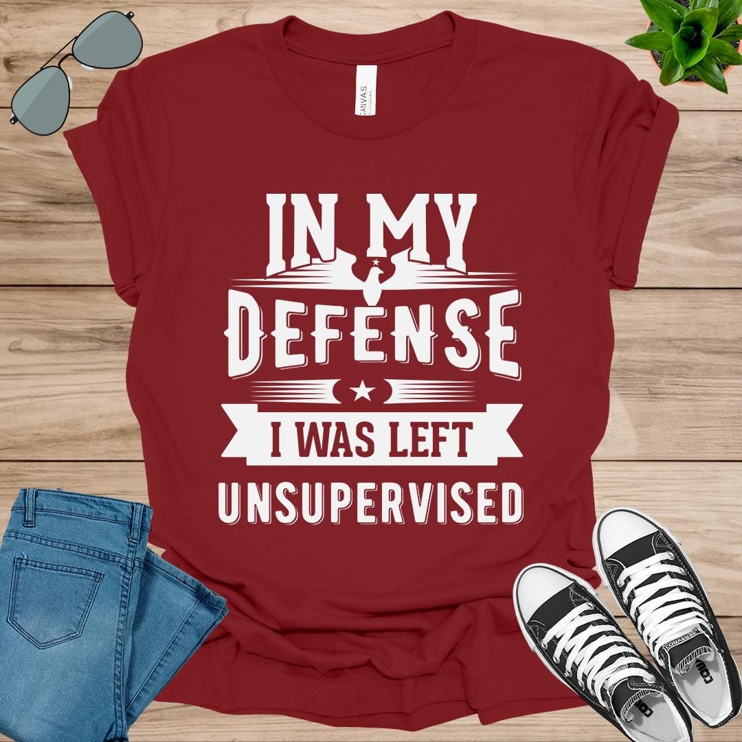 Cool Funny tee In My Defense I Was Left Unsupervised Unisex t-shirt.