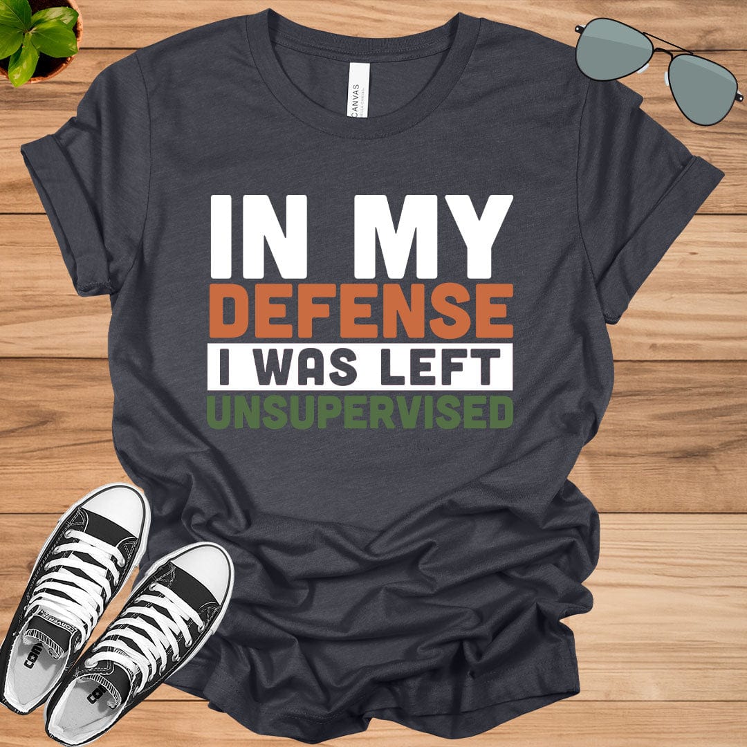 Cool Funny tee In My Defense I Was Left Unsupervised Unisex t-shirt.