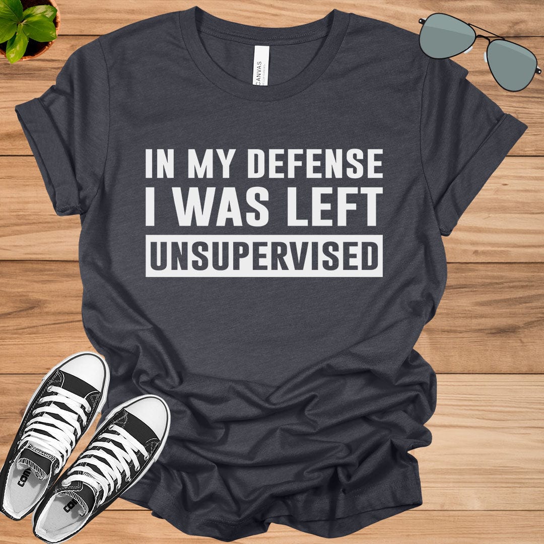 Cool Funny tee In My Defense I Was Left Unsupervised Unisex t-shirt.