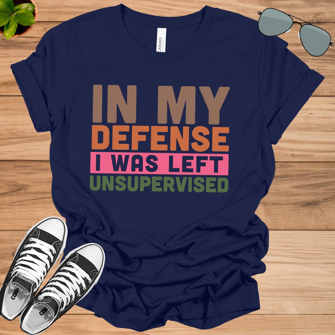 Cool Funny tee In My Defense I Was Left Unsupervised Unisex t-shirt.