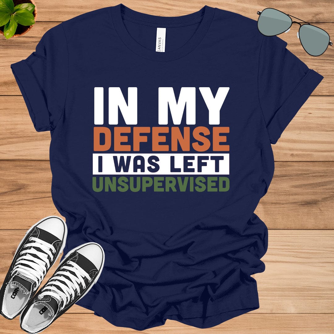 Cool Funny tee In My Defense I Was Left Unsupervised Unisex t-shirt.