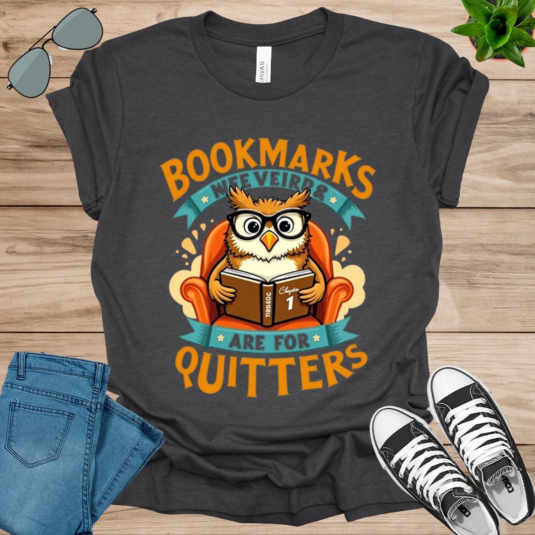 Bookmarks Are For Quitters Unisex t-shirt - tee1spread