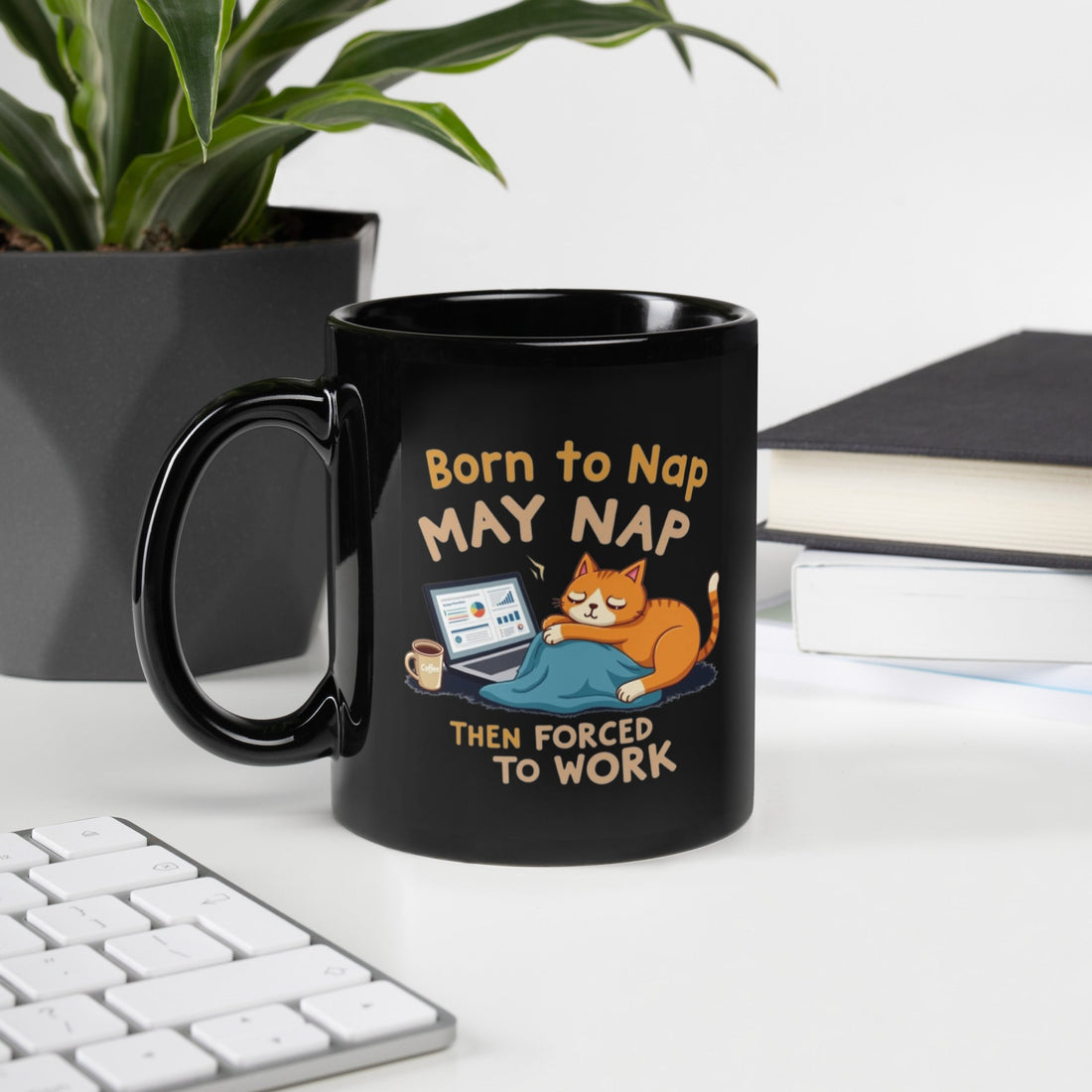 Born to Nap, Forced to Work | Funny Work &amp; Nap Lover Black Glossy Mug - tee1spread