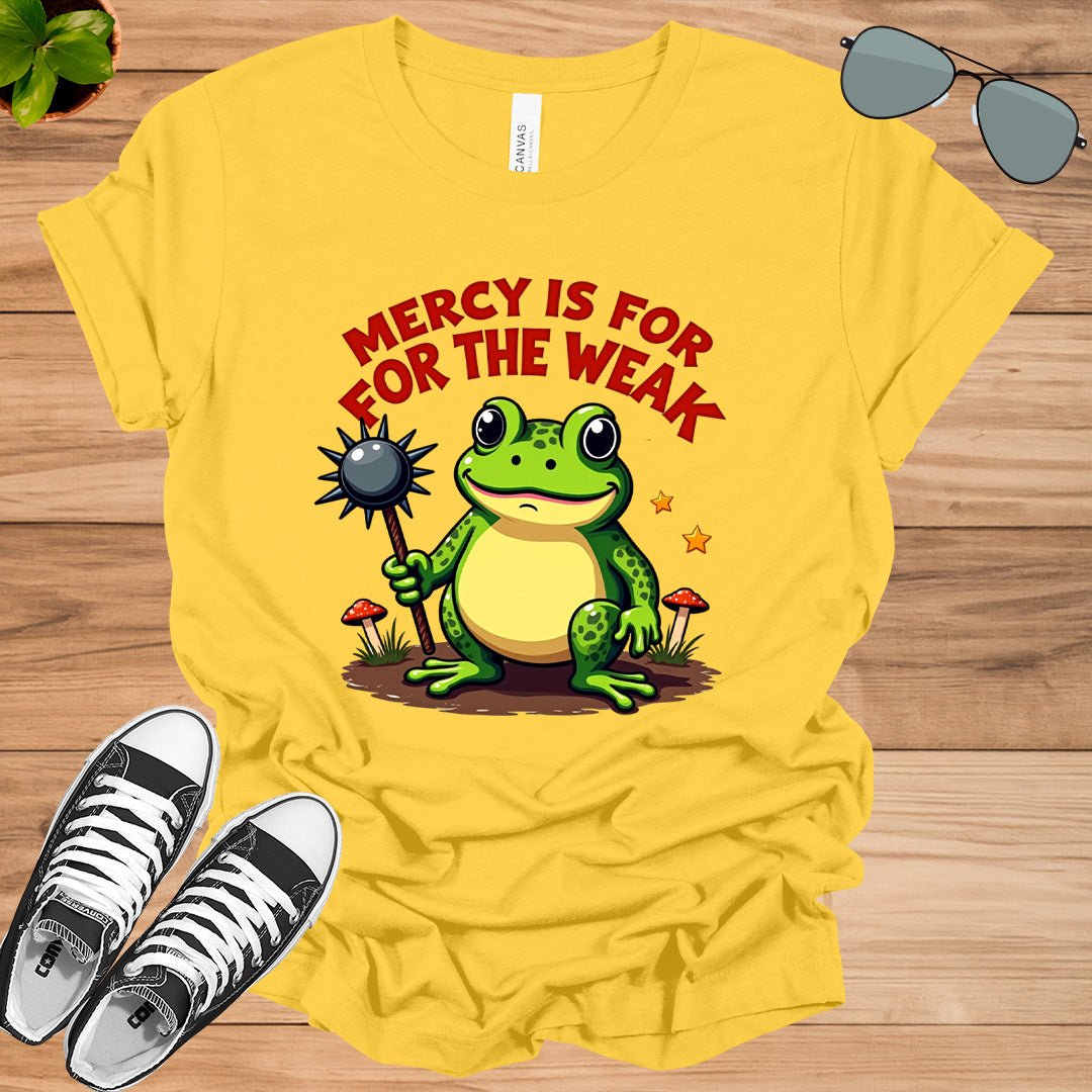 Mercy Is For The Weak – Bold Statement T-Shirt - tee1spread