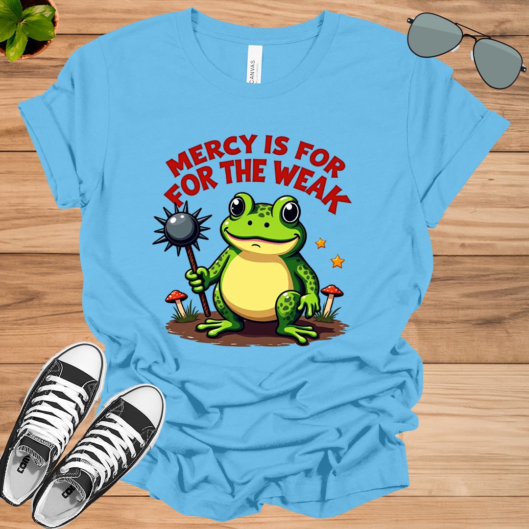 Mercy Is For The Weak – Bold Statement T-Shirt - tee1spread