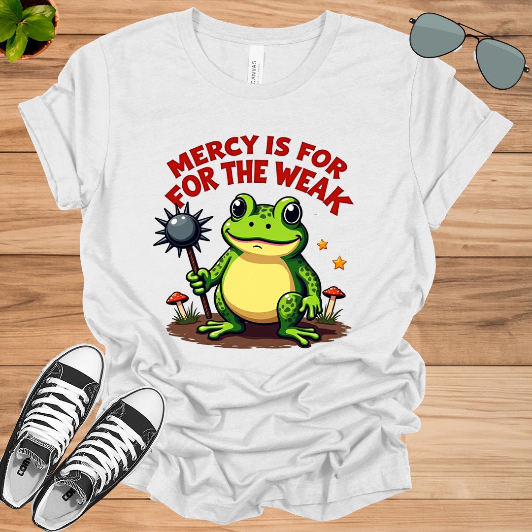 Mercy Is For The Weak – Bold Statement T-Shirt - tee1spread