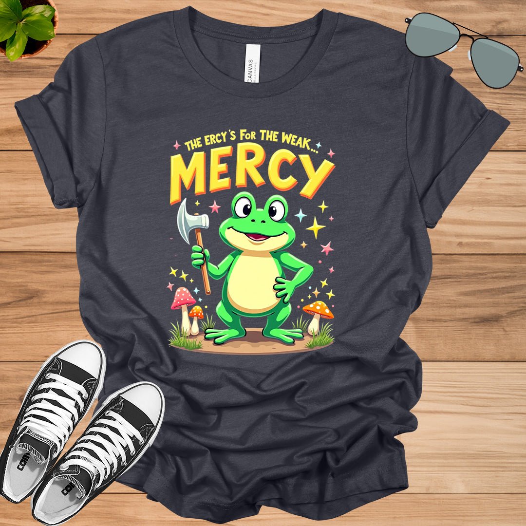 Mercy Is For The Weak – Bold Statement T-Shirt - tee1spread